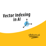 Vector Indexing in AI